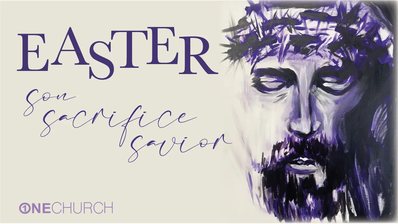 Easter, Jesus painting, Son Sacrifice Savior, OneChurch